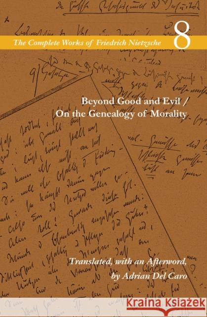 Beyond Good and Evil / On the Genealogy of Morality: Volume 8 Friedrich Wilhelm Nietzsche Keith Ansell-Pearson 9780804728805 Stanford University Press