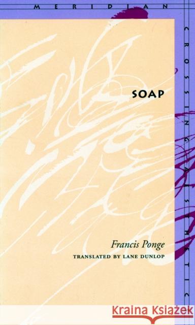 Soap Francis Ponge Lane Dunlop Werner Hamacher 9780804729543