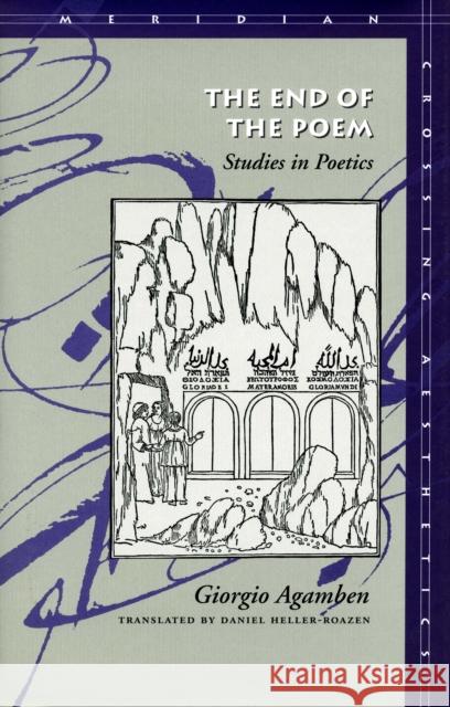 The End of the Poem: Studies in Poetics Agamben, Giorgio 9780804730211