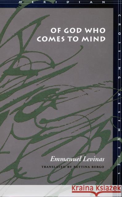 Of God Who Comes to Mind Emmanuel Levinas Bettina Bergo 9780804730945 Stanford University Press