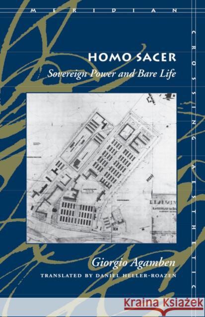 Homo Sacer: Sovereign Power and Bare Life Agamben, Giorgio 9780804732178 Stanford University Press