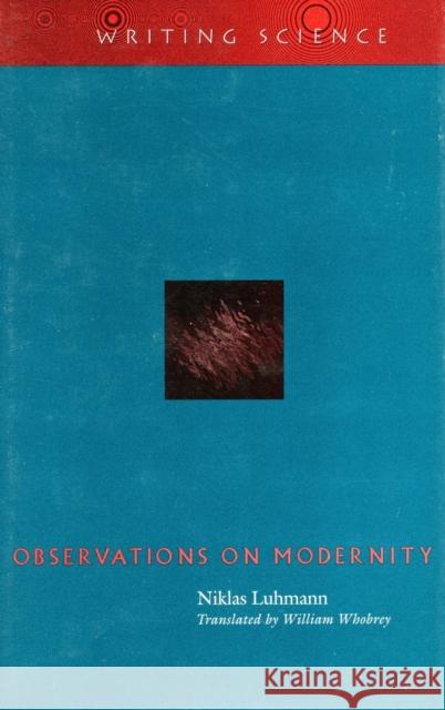 Observations on Modernity Niklas Luhmann 9780804732352