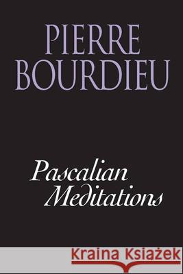 Pascalian Meditations Pierre Bourdieu Richard Nice 9780804733311