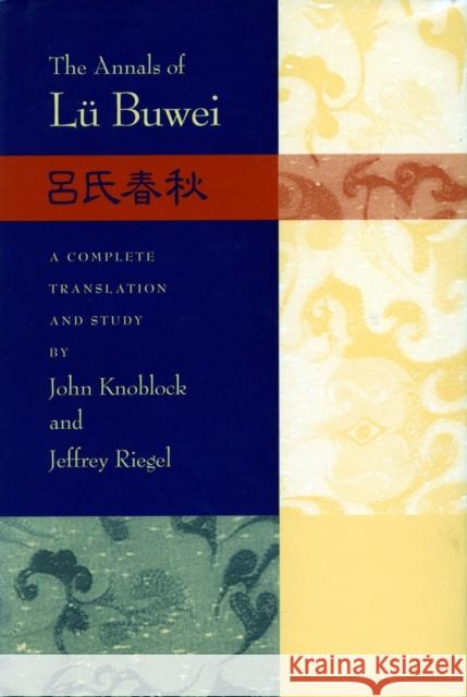 The Annals of Lü Buwei Knoblock, John 9780804733540 Stanford University Press