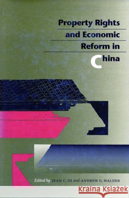 Property Rights and Economic Reform in China Jean C. Oi Andrew G. Walder  9780804734561
