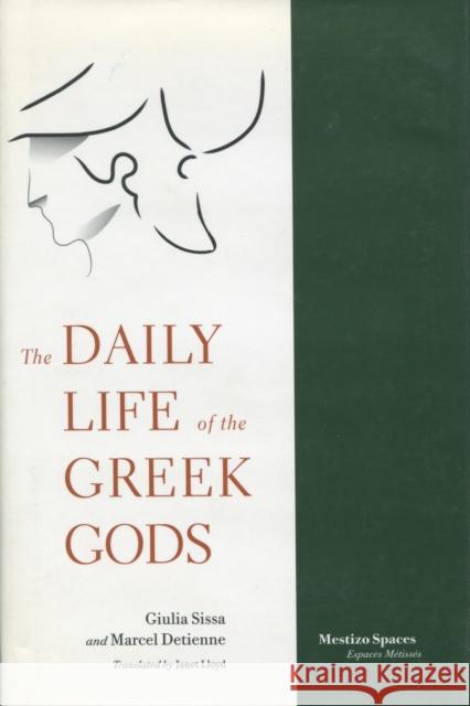 The Daily Life of the Greek Gods Marcel Detienne Giulia Sissa 9780804736145