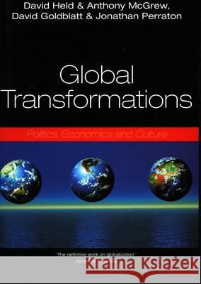 Global Transformations: Politics, Economics, and Culture David Held David Goldblatt Jonathan Perraton 9780804736275 Stanford University Press