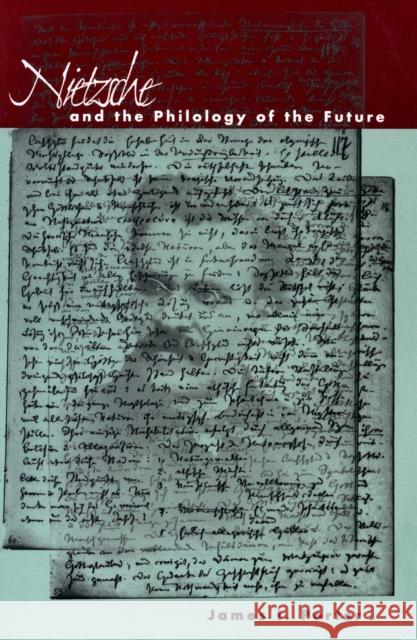 Nietzsche and the Philology of the Future James I. Porter 9780804736985