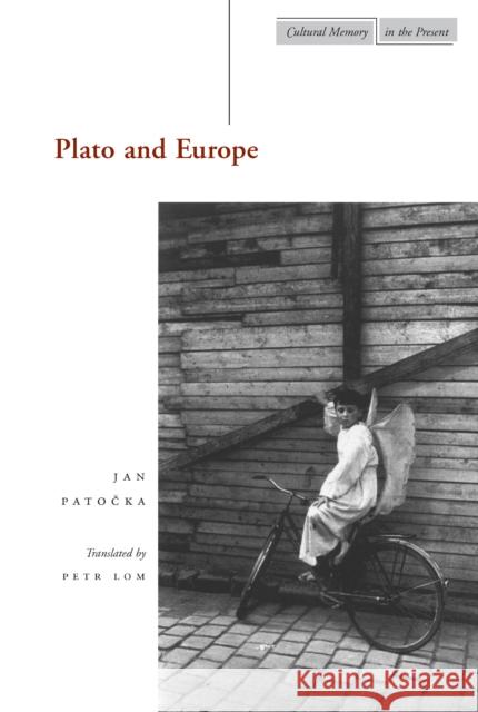 Plato and Europe Jan Patocka Petr Lom 9780804738019 Stanford University Press