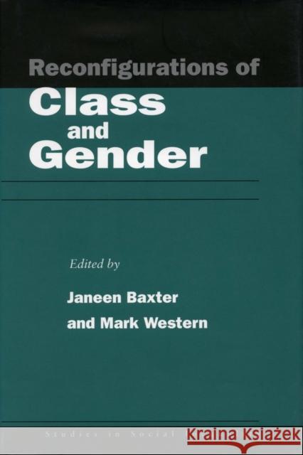 Reconfigurations of Class and Gender Janeen Baxter Mark Western 9780804738415 Stanford University Press