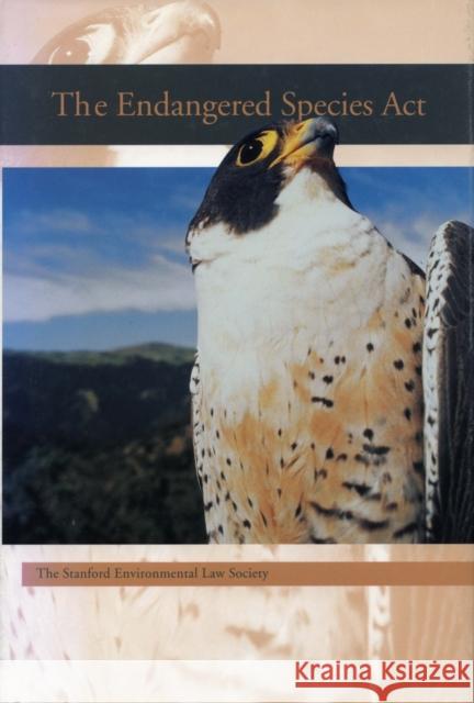 The Endangered Species ACT Stanford Environmental Law Society 9780804738422 Stanford University Press