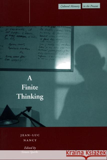 A Finite Thinking Jean-Luc Nancy 9780804739009