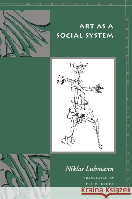 Art as a Social System Niklas Luhmann Eva M. Knodt 9780804739061 Stanford University Press