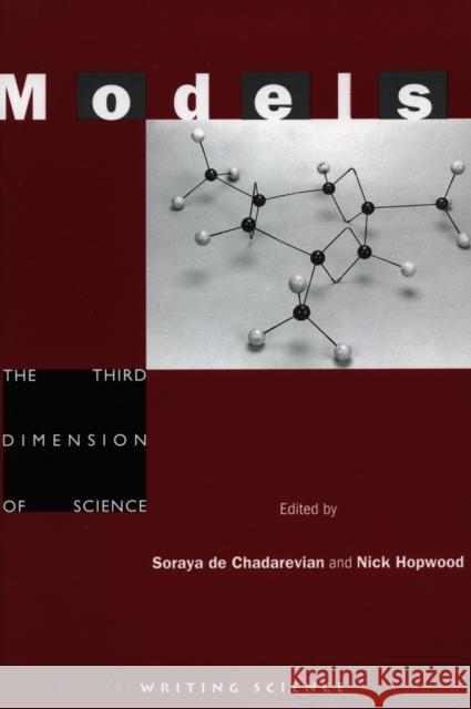 Models: The Third Dimension of Science De Chadarevian, Soraya 9780804739726 0