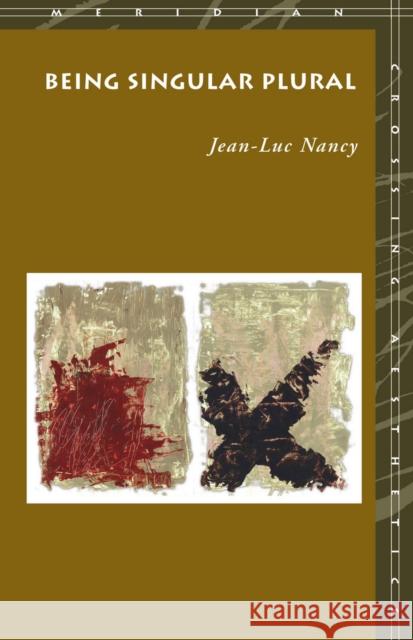 Being Singular Plural Jean-Luc Nancy Robert Richardson Anne OOByrne 9780804739740 Stanford University Press