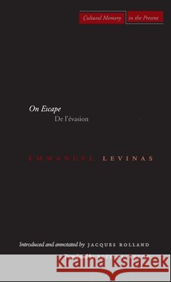 On Escape: de l'Évasion Levinas, Emmanuel 9780804741392