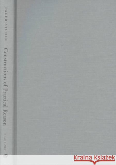 Constructions of Practical Reason: The Emergence of Modern Communications in Nineteenth-Century America Herlinde Pauer-Studer 9780804741729 Stanford University Press