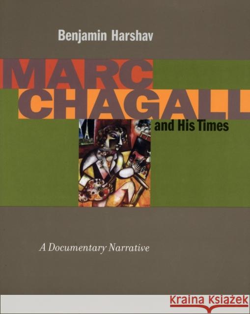 Marc Chagall and His Times: A Documentary Narrative Harshav, Benjamin 9780804742139 Stanford University Press