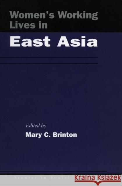 Women's Working Lives in East Asia Mary C. Brinton 9780804743549 Stanford University Press