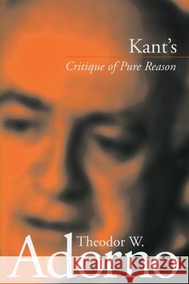 Kant's 'Critique of Pure Reason' Adorno, Theodor W. 9780804744263 Stanford University Press