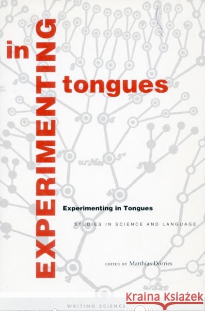 Experimenting in Tongues: Studies in Science and Language Dörries, Matthias 9780804744416 Stanford University Press