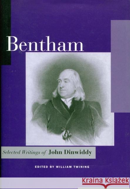 Bentham: Selected Writings of John Dinwiddy Dinwiddy, John 9780804745192 Stanford University Press