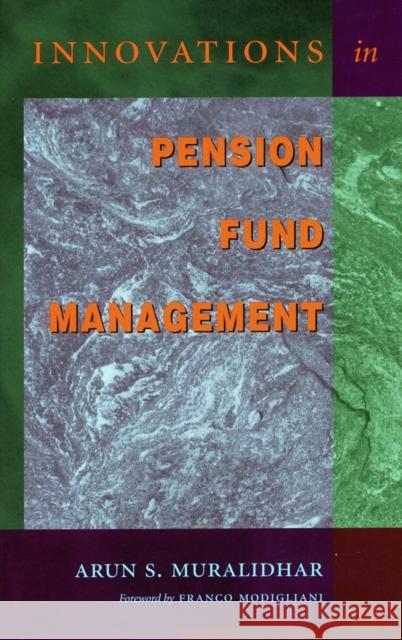 Innovations in Pension Fund Management Arun S. Muralidhar 9780804745215