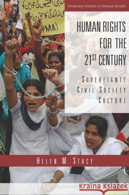 Human Rights for the 21st Century: Sovereignty, Civil Society, Culture Helen Stacy 9780804745390