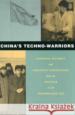 China's Techno-Warriors: National Security and Strategic Competition from the Nuclear to the Information Age Feigenbaum, Evan 9780804746014