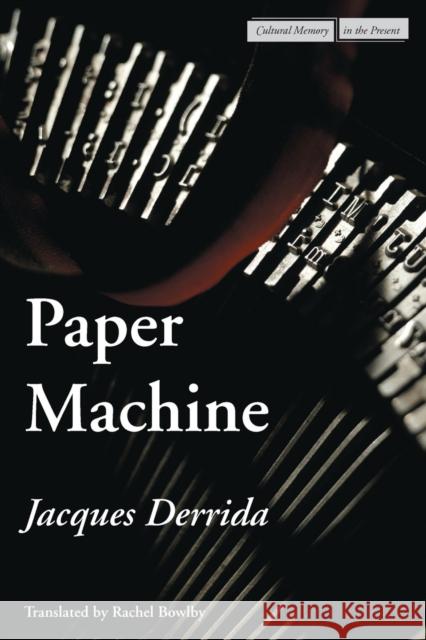 Paper Machine Jacques Derrida Rachel Bowlby 9780804746199 Stanford University Press