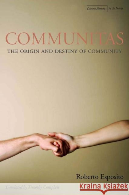 Communitas: The Origin and Destiny of Community Esposito, Roberto 9780804746465 Stanford University Press