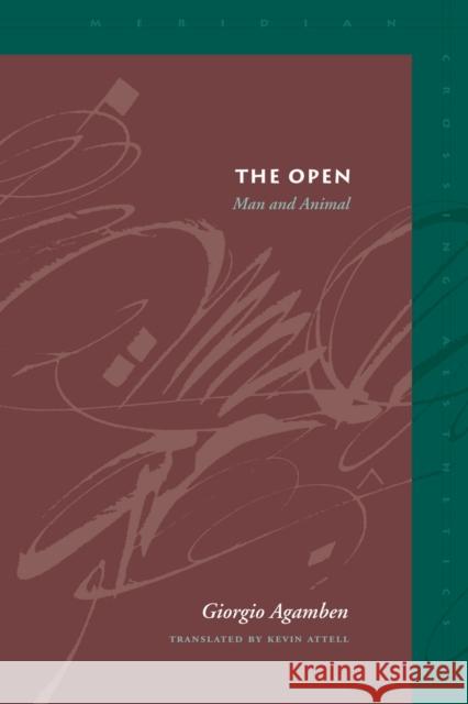 The Open: Man and Animal Agamben, Giorgio 9780804747387