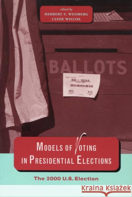 Models of Voting in Presidential Elections: The 2000 U.S. Election Weisberg, Herbert F. 9780804748551