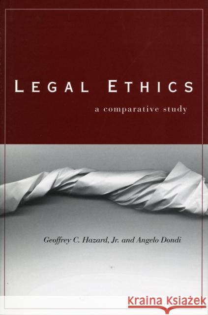 Legal Ethics: A Comparative Study John A. Nyman Geoffrey C., Jr. Hazard 9780804748827 Stanford University Press