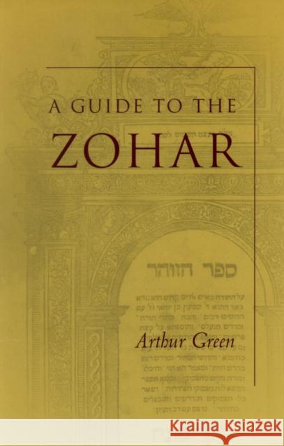 A Guide to the Zohar Arthur Green 9780804749084 Stanford University Press