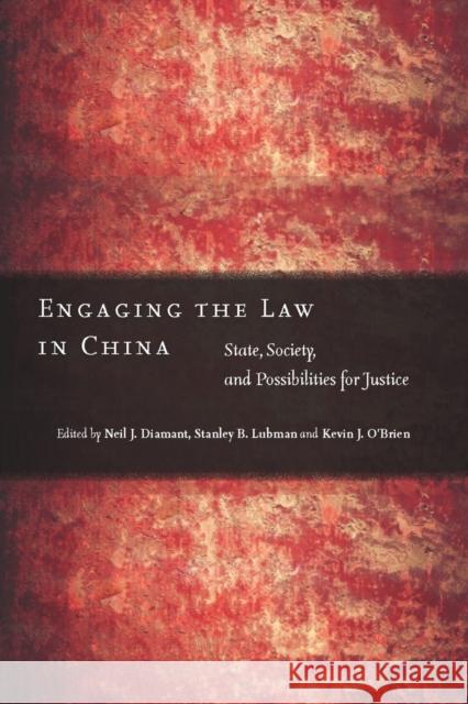 Engaging the Law in China: State, Society, and Possibilities for Justice Diamant, Neil J. 9780804750486 Stanford University Press