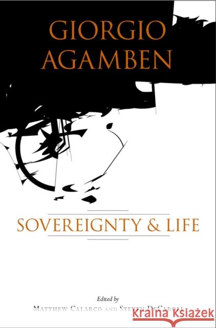 Giorgio Agamben: Sovereignty and Life Calarco, Matthew 9780804750493 Stanford University Press
