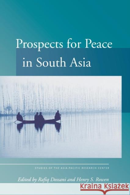 Prospects for Peace in South Asia Rafiq Dossani 9780804750851
