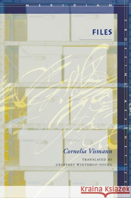 Files: Law and Media Technology Vismann, Cornelia 9780804751506 Stanford University Press