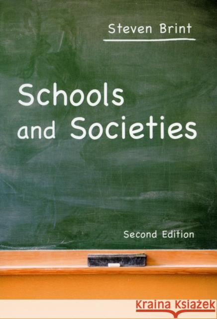 Schools and Societies : Second Edition Steven G. Brint 9780804755054 Stanford University Press