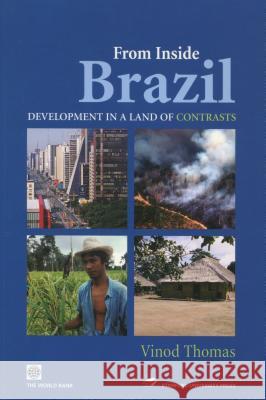 From Inside Brazil: Development in a Land of Contrasts Vinod Thomas 9780804755313 Stanford University Press