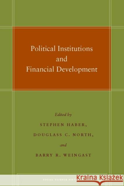 Political Institutions and Financial Development Douglass North Barry Weingast 9780804756921