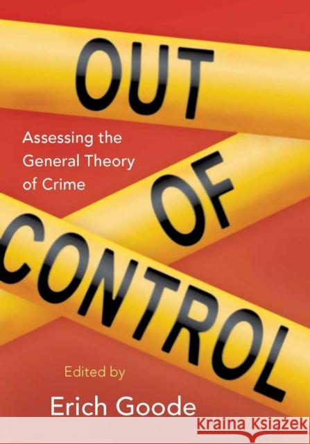 Out of Control: Assessing the General Theory of Crime Goode, Erich 9780804758208 Stanford University Press