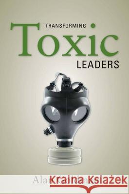 Transforming Toxic Leaders Alan Goldman 9780804758284