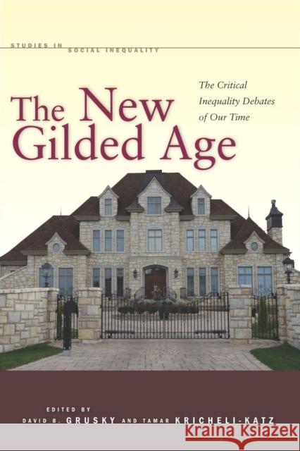 The New Gilded Age: The Critical Inequality Debates of Our Time Grusky, David 9780804759359