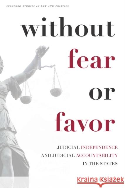 Without Fear or Favor: Judicial Independence and Judicial Accountability in the States Tarr, G. Alan 9780804760393