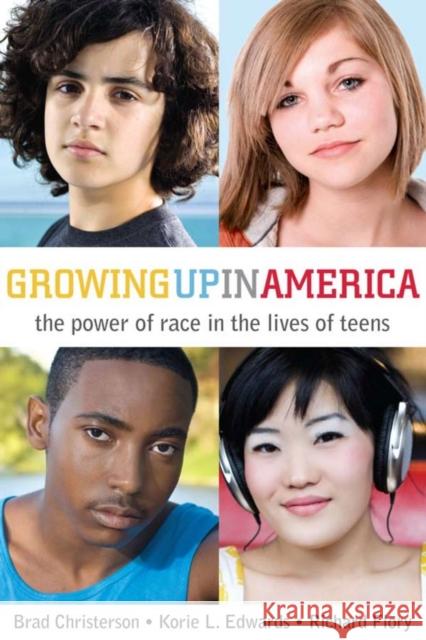 Growing Up in America: The Power of Race in the Lives of Teens Flory, Richard 9780804760515