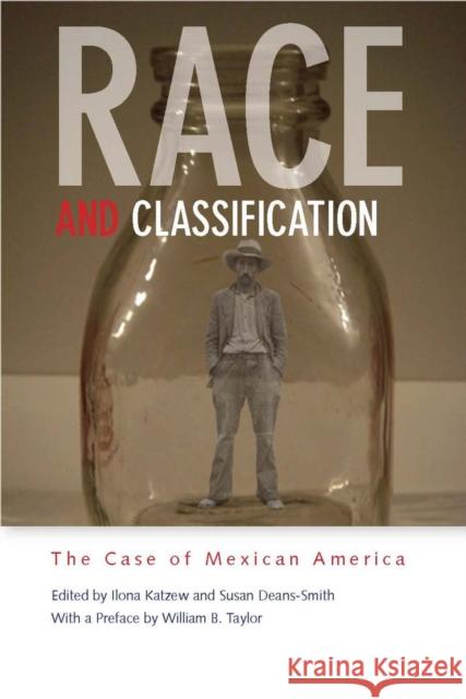 Race and Classification: The Case of Mexican America Katzew, Ilona 9780804761406 Stanford University Press