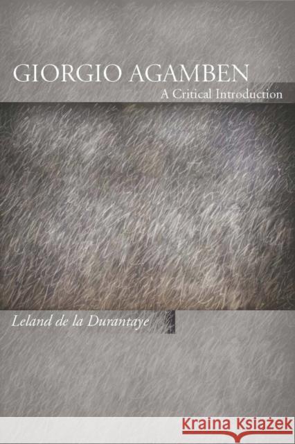 Giorgio Agamben: A Critical Introduction de la Durantaye, Leland 9780804761420
