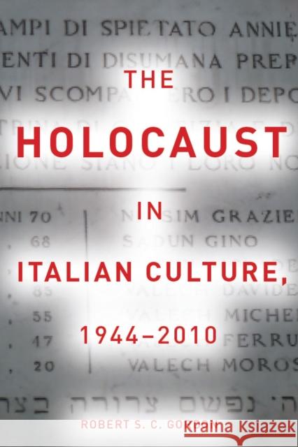 The Holocaust in Italian Culture, 1944-2010 Robert S. C. Gordon 9780804763455 Stanford University Press